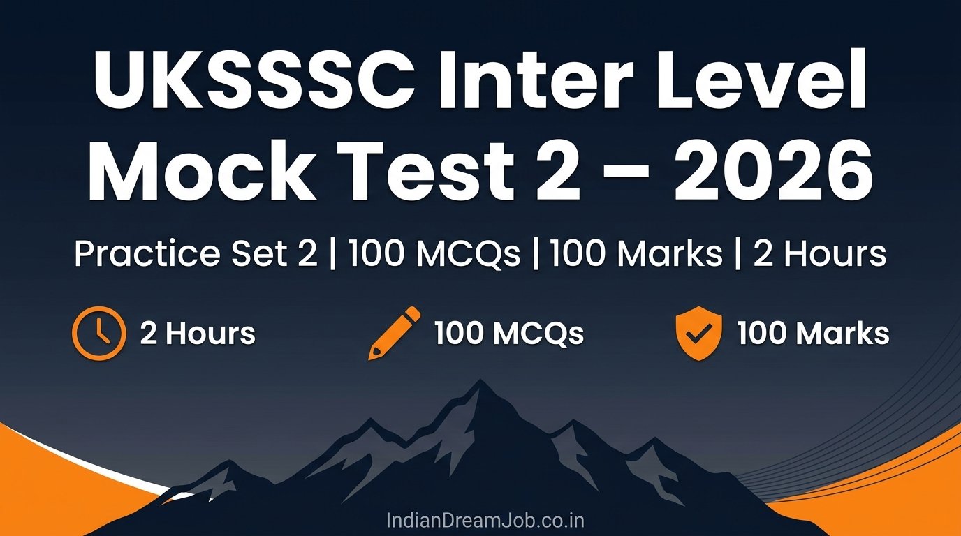 UKSSSC Inter Level Mock Test 2 2026 – 100 MCQs, Instant Score & Answer Key
