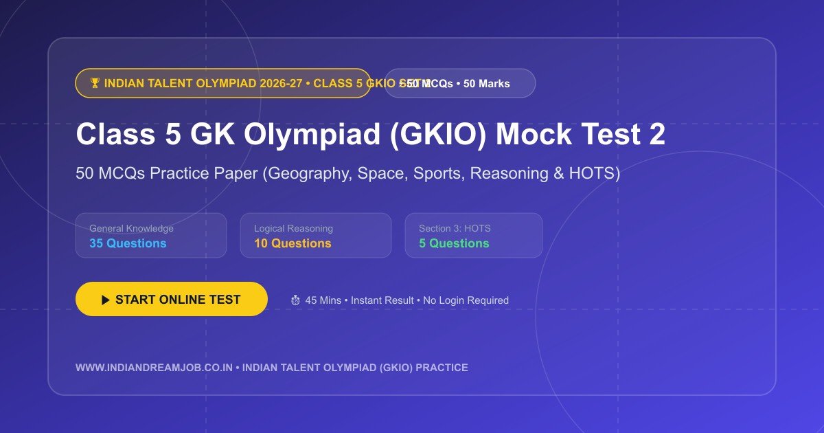 Indian Talent Olympiad (ITO) Class 5 GKIO General Knowledge Mock Test 2 (50 MCQs Practice Paper)