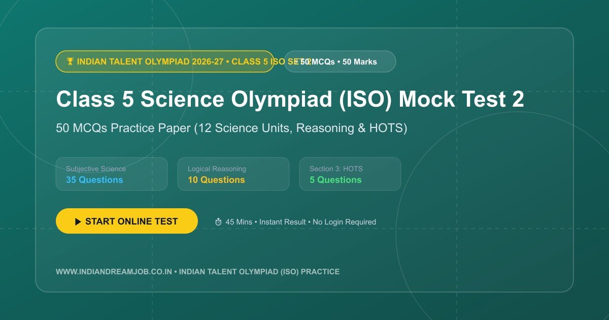 Indian Talent Olympiad (ITO) Class 5 ISO Science Mock Test 2 (50 MCQs Practice Paper)
