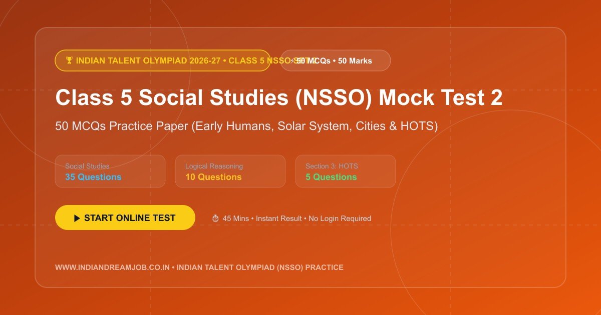 Indian Talent Olympiad (ITO) Class 5 NSSO Social Studies Mock Test 2 (50 MCQs Practice Paper)