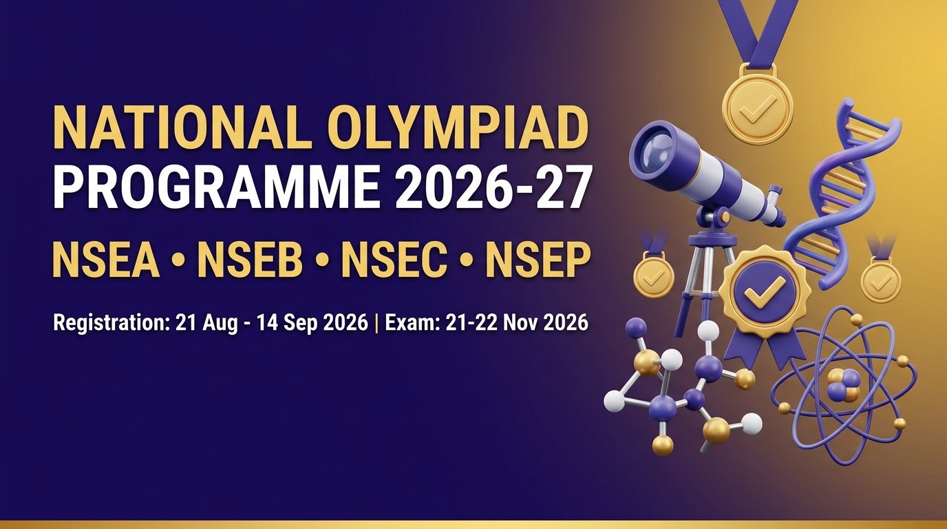 National Olympiad Programme 2026-27: NSEA, NSEB, NSEC, NSEP